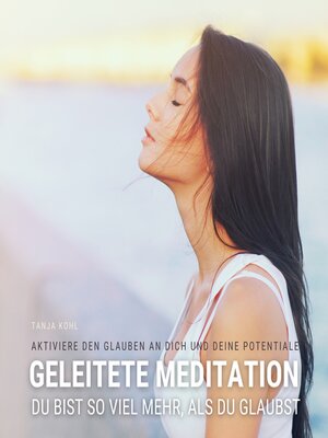 cover image of Du bist so viel mehr, als du glaubst--Geleitete Meditation für mehr Selbstvertrauen, Selbstliebe & Selbstwert